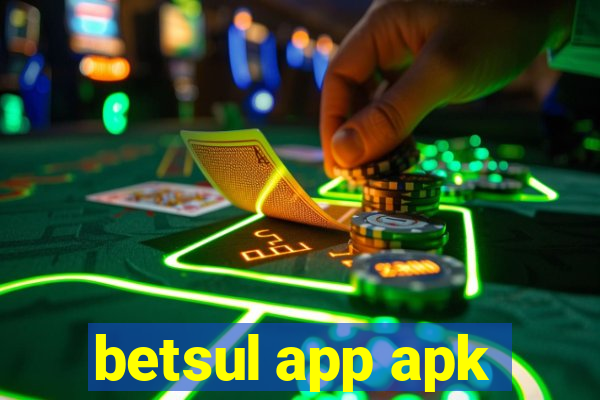 betsul app apk